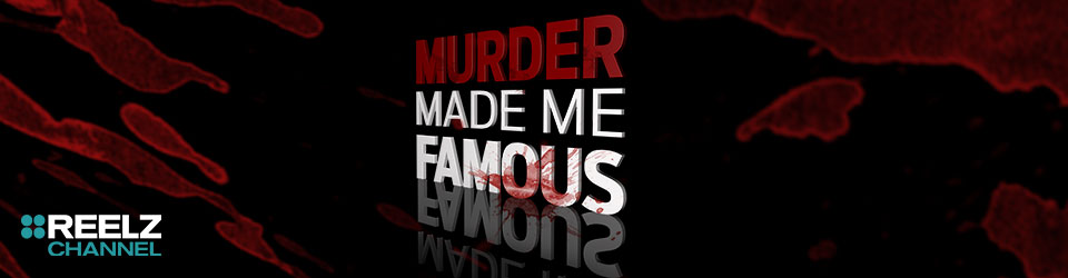 Murder Made Me Famous