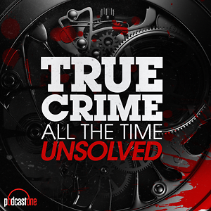 True Crime All The Time Unsolved