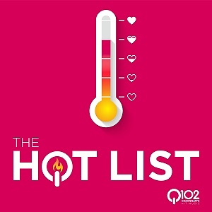 Q102 presents The Hot List