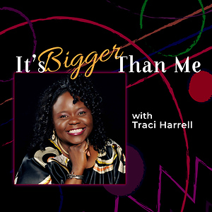 Bigger Than Me, with Traci Harrell