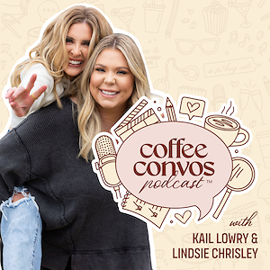 Coffee Convos with Kail Lowry and Lindsie Chrisley