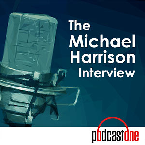 The Michael Harrison Interview